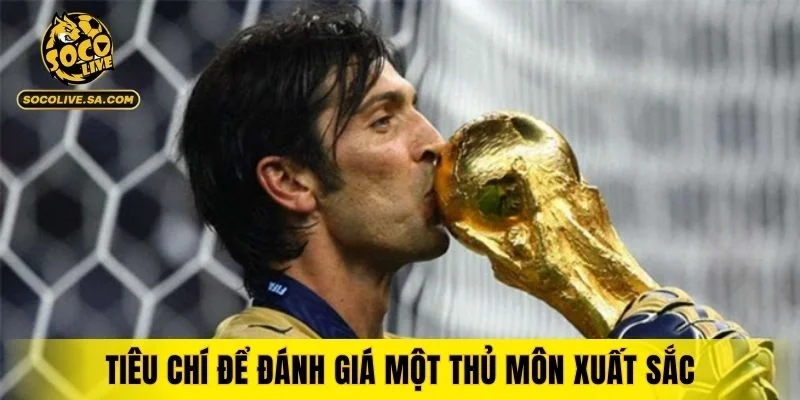 Đặc điểm nhận biết một thủ môn huyền thoại
