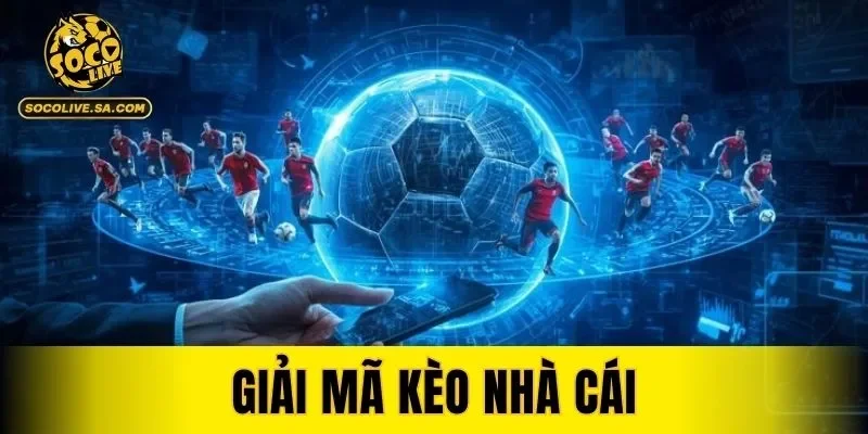 Giải Mã Kèo Nhà Cái