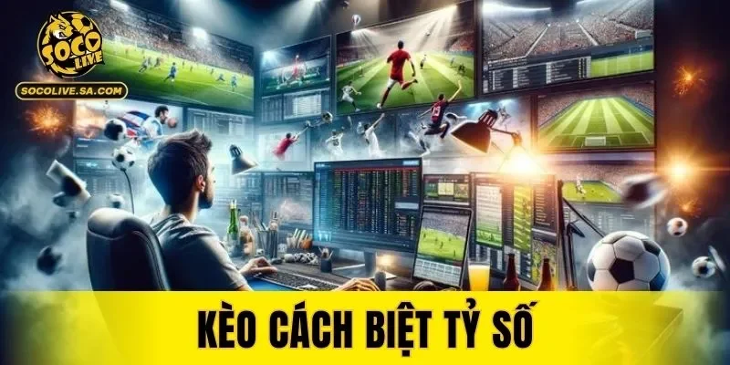 Kèo Cách Biệt Tỷ Số