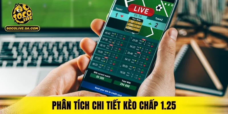 Phân tích chi tiết kèo chấp 1.25