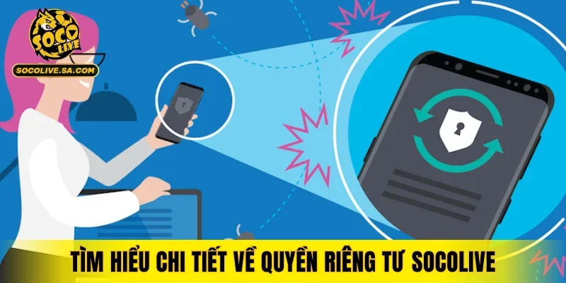 Tìm hiểu chi tiết về quyền riêng tư SOCOLIVE